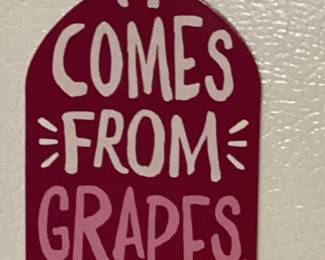 If It Comes From Grapes Refrigerator Magnet