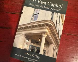 "301 East Capitol, Tales from the heart of the Hill" Autographed by Mary Gray