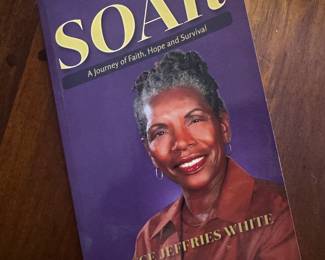 "Soar - A Journey of Faith, Hope and Survival" Autographed by Joyce Jeffries White