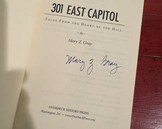 "301 East Capitol, Tales from the heart of the Hill" Autographed by Mary Gray