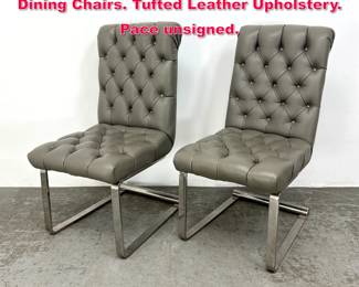 Lot 147 Pr Gray Leather Chrome Frame Dining Chairs. Tufted Leather Upholstery. Pace unsigned.