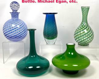 Lot 565 5pcs Art Glass Vases and stoppered Bottle. Michael Egan, etc. 
