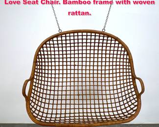Lot 453 Mid Century Modern Rattan Hanging Love Seat Chair. Bamboo frame with woven rattan. 