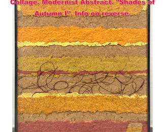 Lot 361 ZELDA BURDICK Handmade Paper Collage. Modernist Abstract. Shades of Autumn I. Info on reverse. 