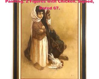 Lot 365 WILLIAM WEINTRAUB Figural Oil Painting. 2 Figures with Chicken. Signed, Dated 67. 