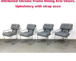 Lot 131 Set 4 Guido Faleschini Mariani Attributed Chrome Frame Dining Arm Chairs. Upholstery with strap acce