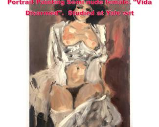 Lot 356 NORMAN RUBINGTON Modernist Portrait Painting Semi nude female. Vida Disarmed. Studied at Yale wit
