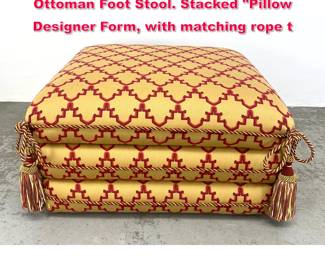Lot 222 Large Oversized Upholstered Ottoman Foot Stool. Stacked Pillow Designer Form, with matching rope t