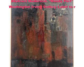 Lot 351 NORMAN RUBINGTON Oil Painting. Abstract Modernist. Moody Port Washington Irving Gallery Label to r