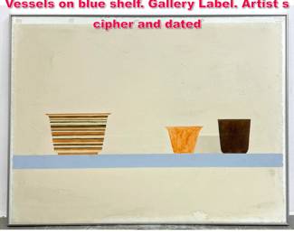 Lot 506 ED BAYNARD Watercolor Still Life. 3 Vessels on blue shelf. Gallery Label. Artist s cipher and dated 