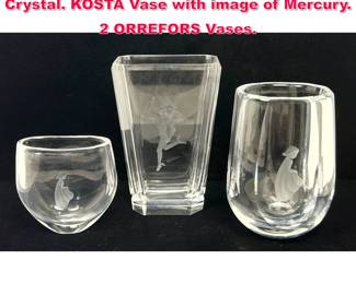 Lot 34 3pc Lot Engraved Swedish Art Crystal. KOSTA Vase with image of Mercury. 2 ORREFORS Vases. 