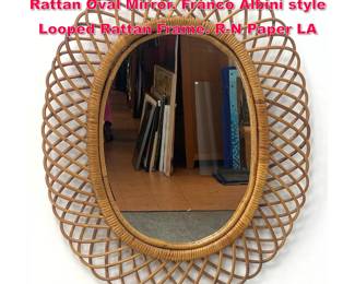 Lot 176 ROSENTHAL NETTER Scalloped Rattan Oval Mirror. Franco Albini style Looped Rattan Frame. RN Paper LA