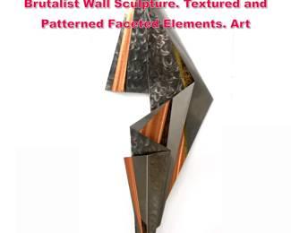 Lot 418 MARSHA LEGA Large Mixed Metal Brutalist Wall Sculpture. Textured and Patterned Faceted Elements. Art