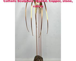 Lot 82 Abstract Modernist Brass and Stone Cattails Sculpture. Signed. Copper, stone, rattan 