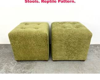 Lot 485 Pr Upholstered Cube Form Ottoman. Stools. Reptile Pattern. 