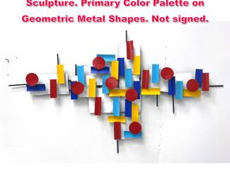 Lot 504 Modernist Painted metal Wall Sculpture. Primary Color Palette on Geometric Metal Shapes. Not signed.