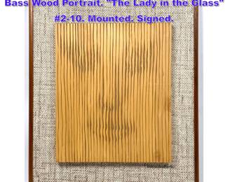 Lot 768 BENOI DESCHENE Hand Carved Bass Wood Portrait. The Lady in the Glass 210. Mounted. Signed. 