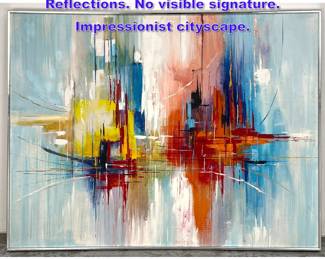 Lot 951 Modernist Abstract Painting. Reflections. No visible signature. Impressionist cityscape. 