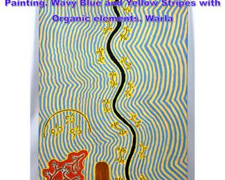 Lot 872 ANDREW PYE Australian Aboriginal Painting. Wavy Blue and Yellow Stripes with Organic elements. Warla