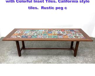Lot 699 Large Farm Table Style Dining Table with Colorful Inset Tiles. California style tiles. Rustic peg c