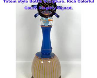 Lot 602 Large American Studio Art Glass Totem style Bottle Sculpture. Rich Colorful Glass. Illegibly Signed.
