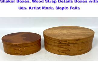 Lot 849 2pc JEFFERSON WOODWORKING Shaker Boxes. Wood Strap Details Boxes with lids. Artist Mark. Maple Falls