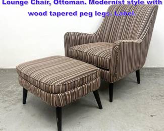 Lot 1093 2pc ROOM and BOARD Striped Lounge Chair, Ottoman. Modernist style with wood tapered peg legs. Label.