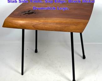 Lot 969 Artisan Woodworker Studio Wood Slab Side Table. Sap Edge. Black Metal Drumstick Legs. 