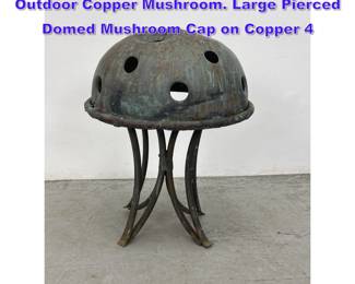 Lot 623 Large MELISSA STRAWSER Garden Outdoor Copper Mushroom. Large Pierced Domed Mushroom Cap on Copper 4 