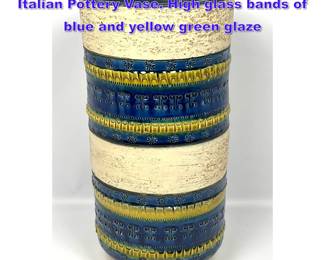 Lot 679 16 Mid Century Modern Bitossi Italian Pottery Vase. High glass bands of blue and yellow green glaze