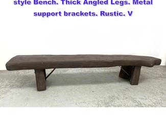 Lot 697 Artisan Thick Wood Plank Primitive style Bench. Thick Angled Legs. Metal support brackets. Rustic. V