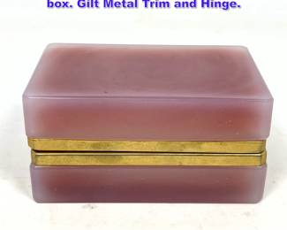 Lot 756 Antique French pink opaline hinged box. Gilt Metal Trim and Hinge. 