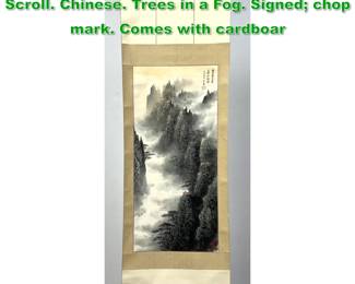 Lot 1459 Hand Painted Landscape Asian Scroll. Chinese. Trees in a Fog. Signed chop mark. Comes with cardboar