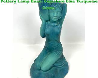 Lot 1375 VAN BRIGGLE Damsel of Damascus Pottery Lamp Base. Signature blue Turquoise Glaze. 