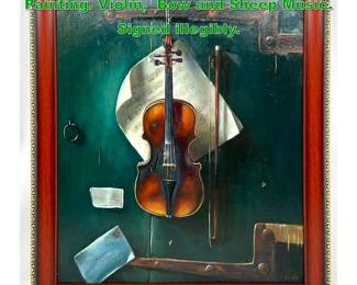 Lot 1424 Artist Signed Trompe L Oeil Painting. Violin, Bow and Sheep Music. Signed illegibly. 