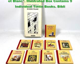 Lot 1443 HERGE Boxed Set TINTIN En Noir et Blanc. Illustrated Box Contains 9 Individual Tintin Books. Bibli