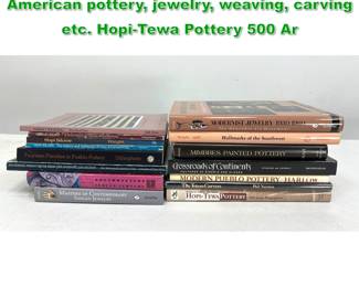 Lot 1696 15 Reference Books Native American pottery, jewelry, weaving, carving etc. HopiTewa Pottery 500 Ar