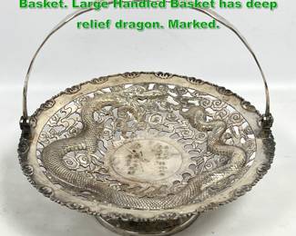 Lot 1315 Chinese Silver Signed Asian Dragon Basket. Large Handled Basket has deep relief dragon. Marked. 