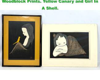 Lot 1464 2pcs Kawano, Kaoru Japanese Woodblock Prints. Yellow Canary and Girl In A Shell. 