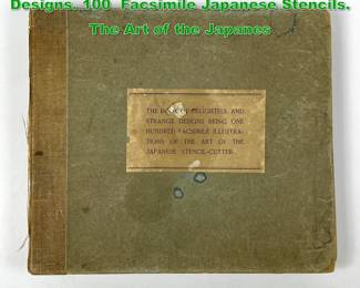Lot 1468 The Book of Delightful and Strange Designs. 100 Facsimile Japanese Stencils. The Art of the Japanes