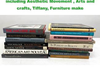 Lot 1702 Lot 18 Books American design including Aesthetic Movement , Arts and crafts, Tiffany, Furniture make