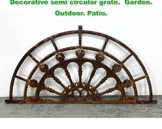 Lot 1667 Rusted Antique Iron Arched Grate. Decorative semi circular grate. Garden. Outdoor. Patio. 