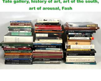 Lot 1681 68pc Art and Collectable Books. Tate gallery, history of art, art of the south, art of arousal, Fash