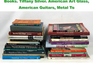 Lot 1692 27pc Mixed Collector Reference Books. Tiffany Silver. American Art Glass, American Guitars, Metal To