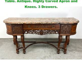 Lot 1548 Antique Marble Top Hall Console Table. Antique. Highly Carved Apron and Knees. 3 Drawers. 