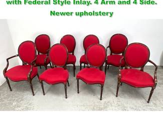 Lot 1627 Set of 8 French style Dining Chairs with Federal Style Inlay. 4 Arm and 4 Side. Newer upholstery