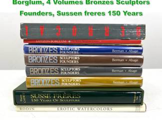 Lot 1712 9pcs Books. Berrocal, Gutzon Borglum, 4 Volumes Bronzes Sculptors Founders, Sussen freres 150 Years 