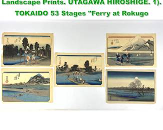Lot 1466 5pc Japanese Wood Block Landscape Prints. UTAGAWA HIROSHIGE. 1. TOKAIDO 53 Stages Ferry at Rokugo