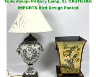 Lot 1634 2pc Home Design Accessories. 1 Toile design Pottery Lamp. 2. CASTILIAN IMPORTS Bird Design Footed 