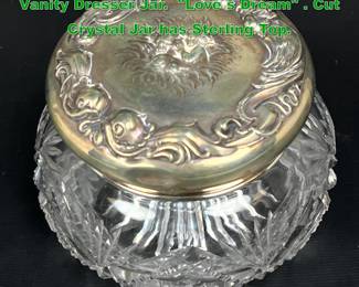 Lot 1306 UNGER BROS Sterling Silver Vanity Dresser Jar. Love s Dream . Cut Crystal Jar has Sterling Top. 